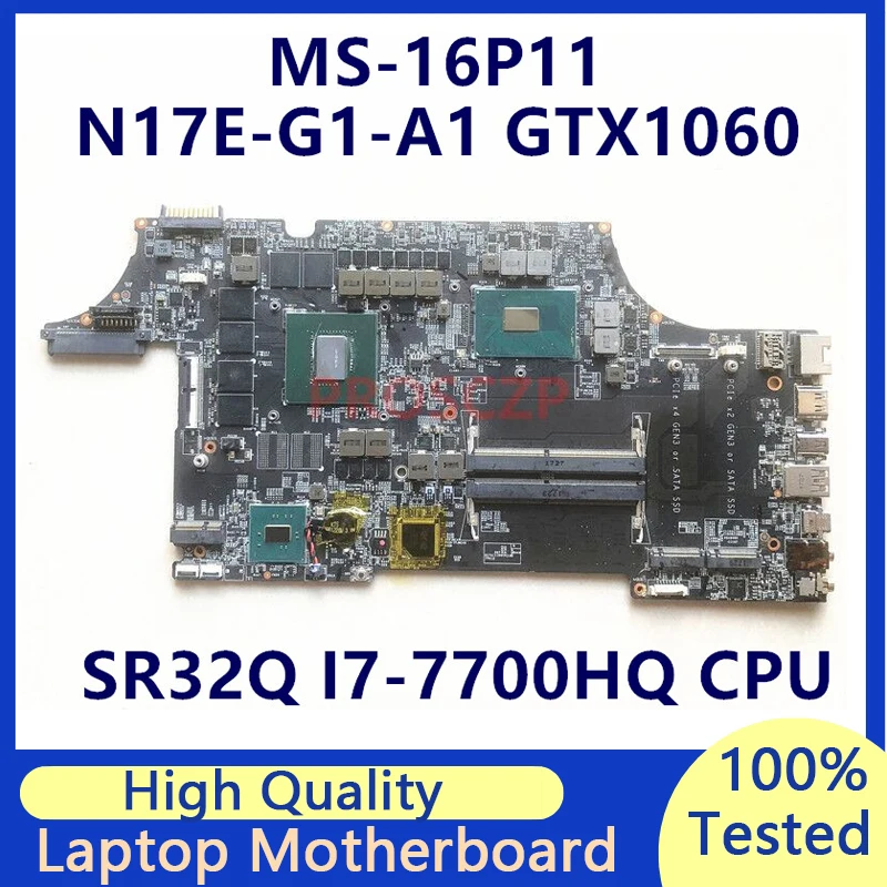 

Mainboard For MSI MS-16P11 VER:1.0 With SR32Q I7-7700HQ CPU Laptop Motherboard N17E-G1-A1 GTX1060 100% Fully Tested Working Well