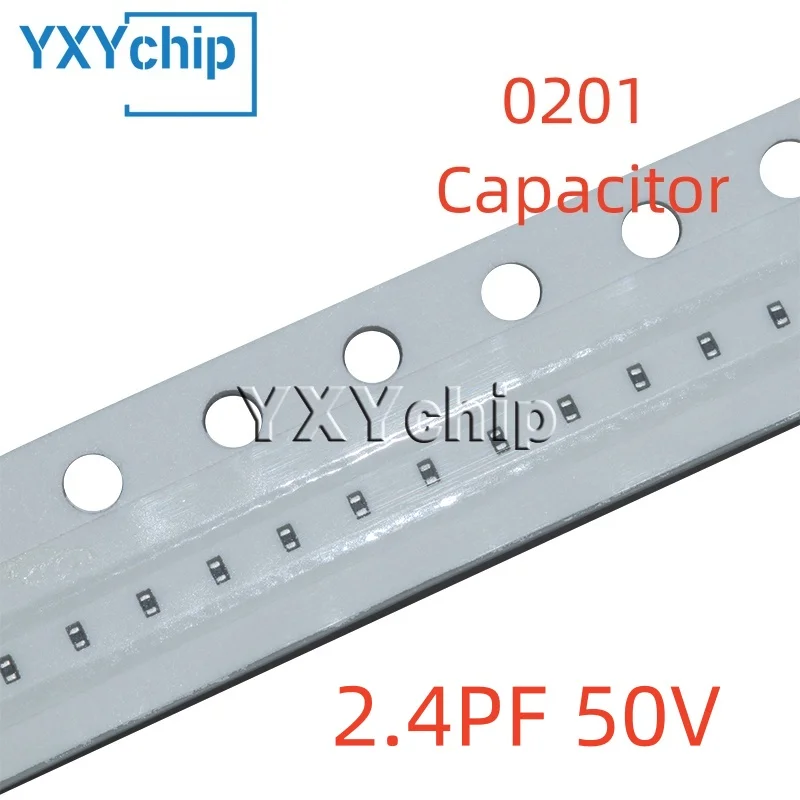 SMD 칩 다층 세라믹 캐패시터, 0201 2.4PF, 50V ± 0.25PF, 2R4C, C0G, NPO, 100 개