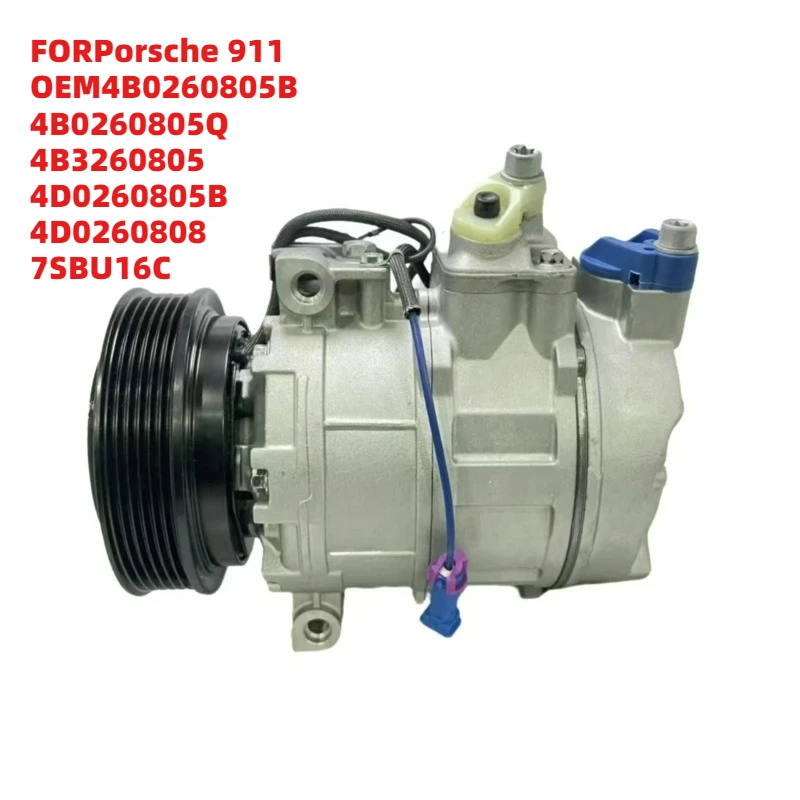 

Top Performance FORPorsche 911 OEM4B0260805B 4B0260805Q 4B3260805 4D0260805B 4D0260808 7SBU16C Air Conditioning Compressor