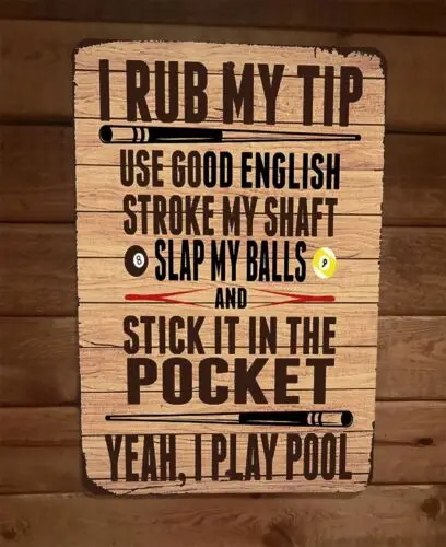 Rub My Tip Slap My Balls Play Pool Billiards Sports 8x12 Metal Wall Sign Poster