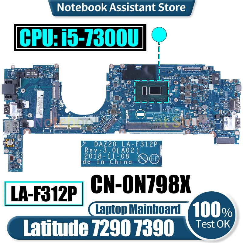 

DAZ20 LA-F312P For Dell Latitude 7290 7390 Laptop Mainboard CN-0N798X SR340 i5-7300U Notebook Motherboard Tested