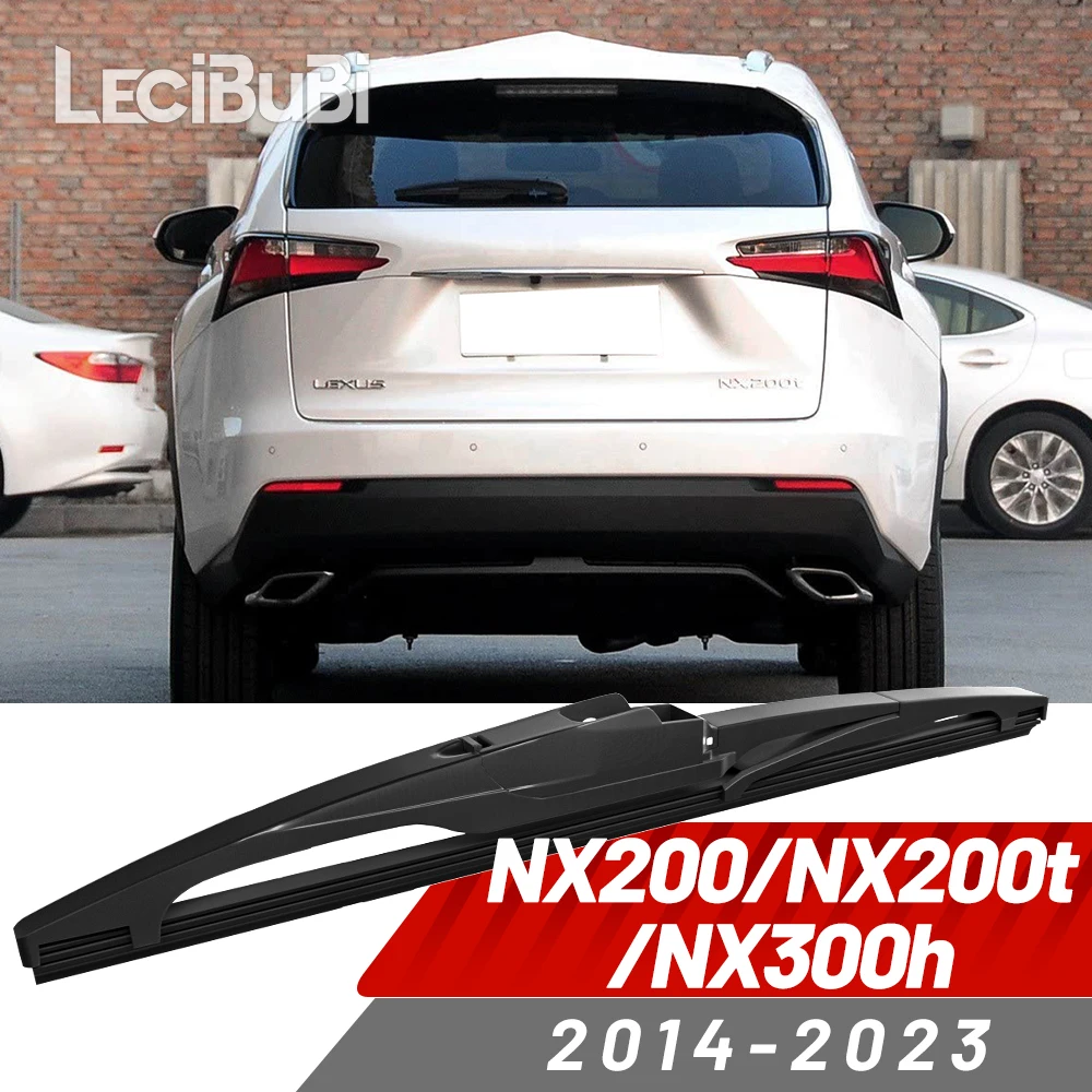 

Щетка заднего стеклоочистителя, аксессуары для дворников для Lexus NX200 NX200t NX300h 2014-2023 2015 2016 2017 2018 2019 2020