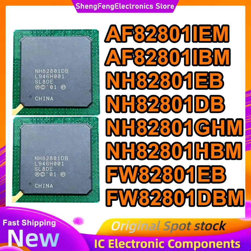 

AF82801IEM AF82801IBM NH82801EB NH82801DB NH82801GHM NH82801HBM FW82801EB FW82801DBM BGA IC-чип 100% новый оригинальный в наличии