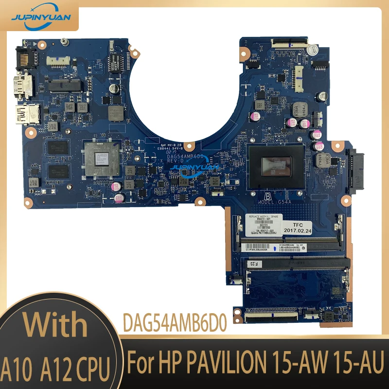 

856272-601 856272-501 856272-001 For HP PAVILION 15-AW 15-AU Laptop Motherboard DAG54AMB6D0 A10 A12 CPU With GPU