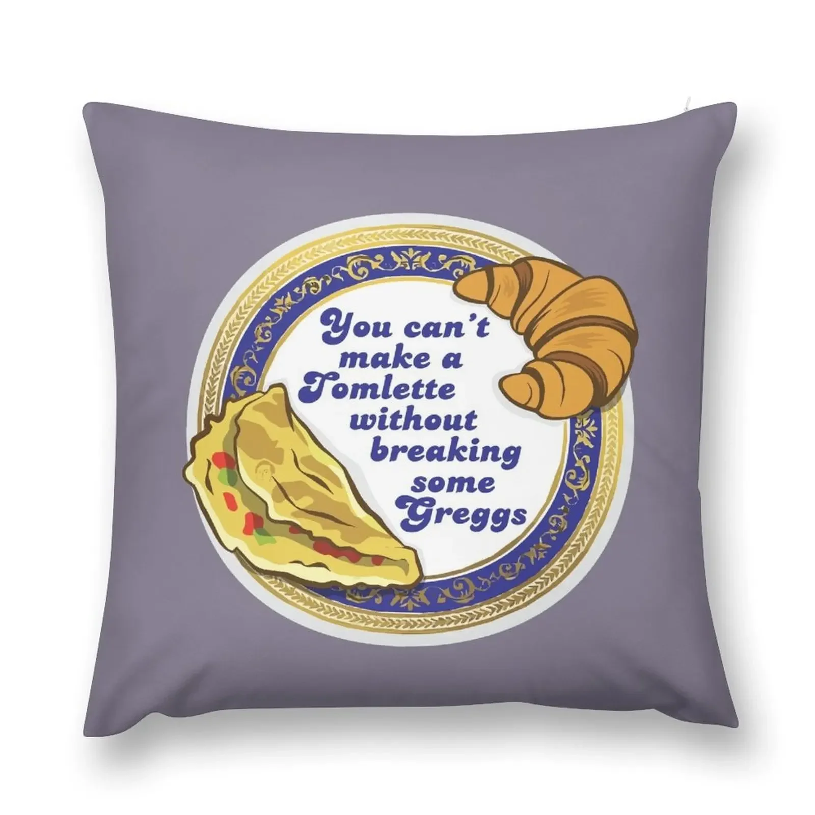 

You can't make a Tomlette without breaking some Greggs (SUCCESSION) Throw Pillow autumn pillowcase Sofas Covers pillow