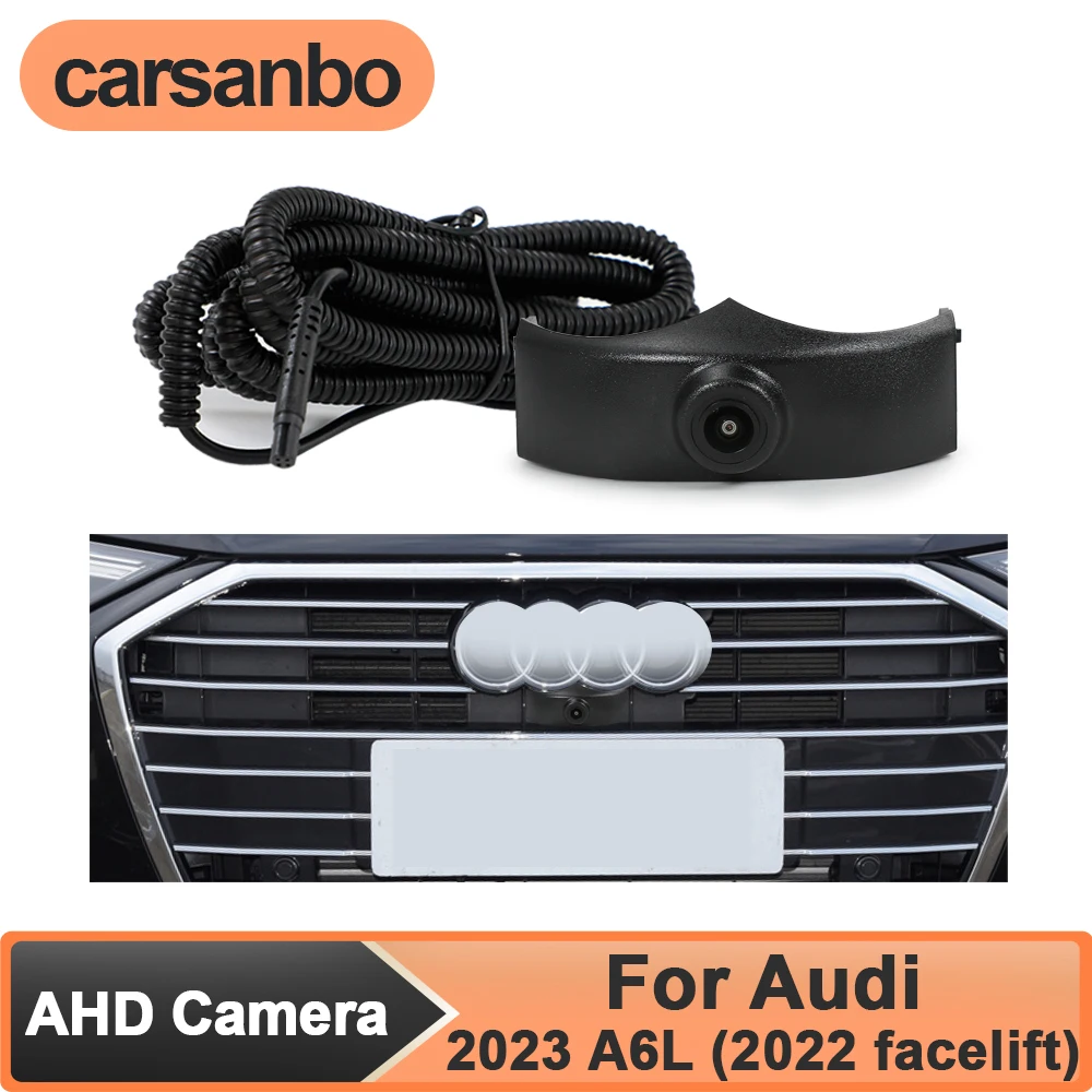 

Carsanbo AHD 1080P Car Front View Camera for Audi 2023 A6L Night Vision Fisheye 150° Lens Waterproof OEM Vehicle Front Cameras