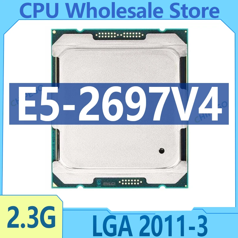 Used Xeon E5 2697 V4 E5-2697 V4 E5 2697V4 E5-2697V4 2.3GHz 55M 18-Core 36-Thread 145W 14nm LGA 2011-3