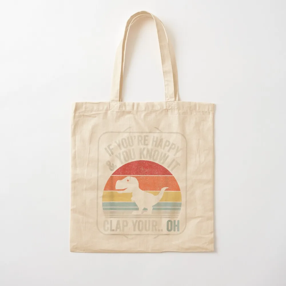 حقيبة كلاسيكية كلاسيكية إذا كنت سعيدة وأنت تعرف ذلك، حقيبة حمل على شكل ديناصور T-Rex قابلة للتخصيص، حقائب توصيل مجانية #2