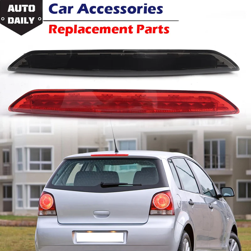 

Car 3rd Third Tail Brake High Mount Light Rear Stop Lamp Assembly Fit For VW Volkswagen Polo 2002-2010 Car Accessories 6Q6945097