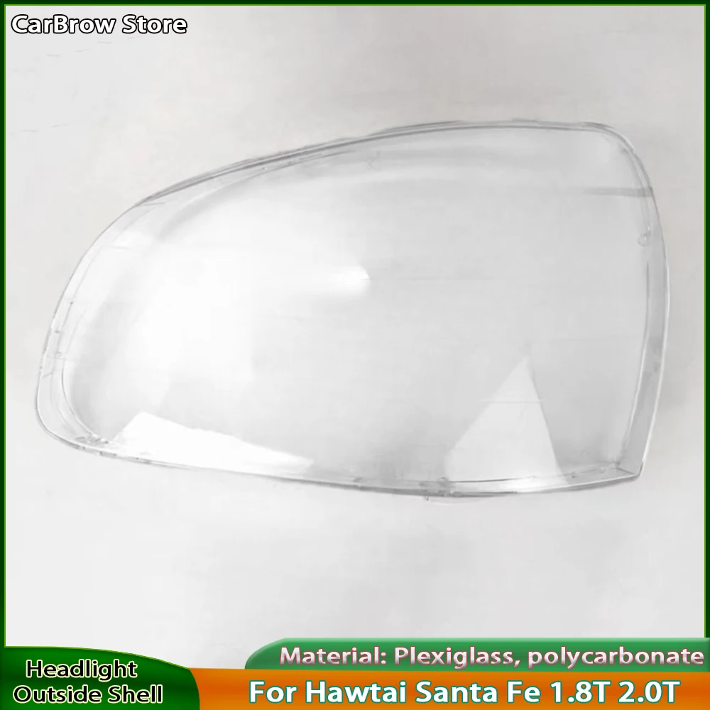

Headlamp Shell Plexiglass For Hawtai Santa Fe 1.8T 2.0T Front Headlight Cover Transparent Lampshade Lamp Lens