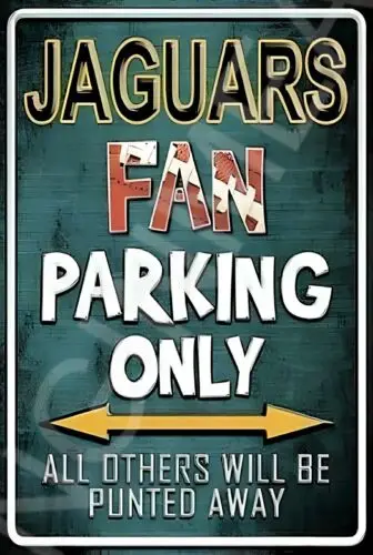 Jaguars Fan Parking Only Funny Sign Weatherproof Aluminum 8