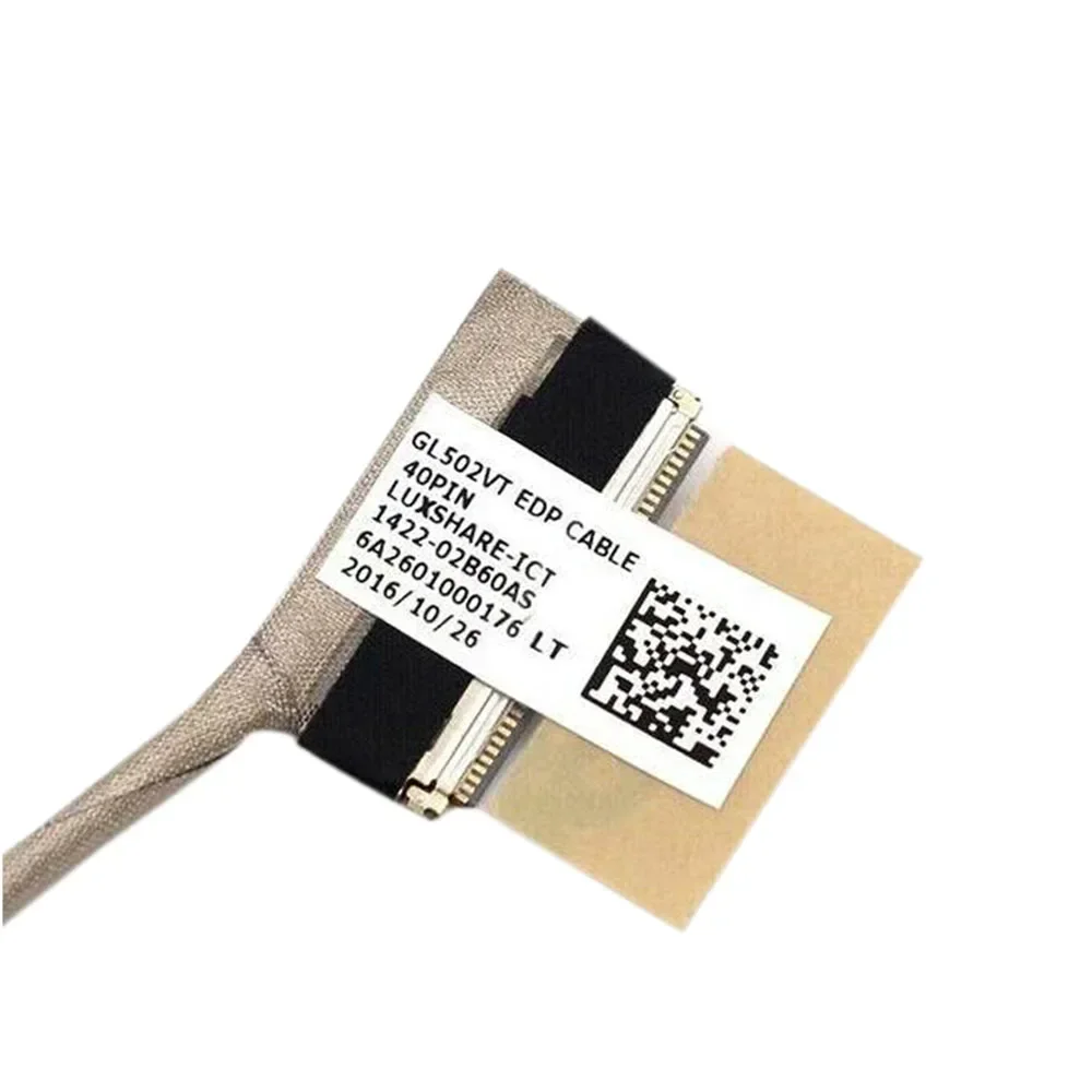 GL502 LCD EDP LVDS Cable for Asus GL502VT GL502VS GL502VM GL502V GL502VY 1422-02B60AS 6A2601000341 Screen Display Flex 40pin