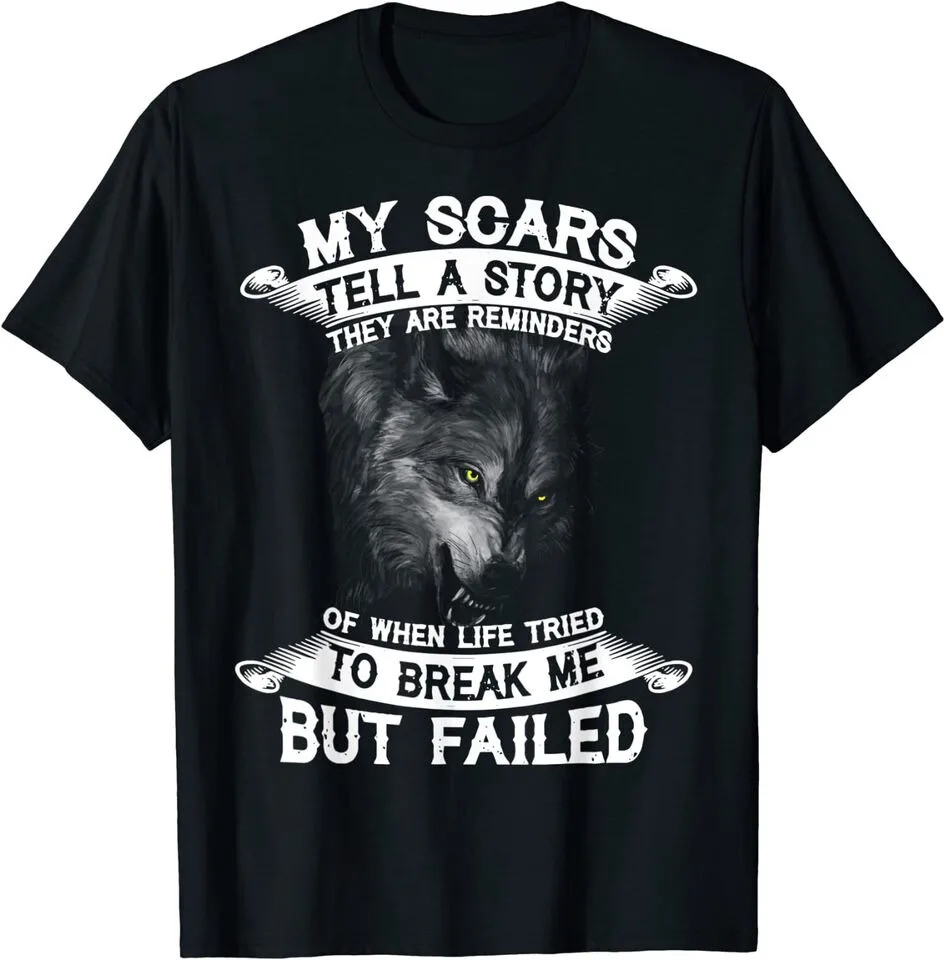 Wolf My Scars Tell A Story They Are Reminders T-Shirt