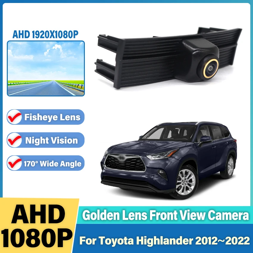 AHD 1080P Golden Fisheye Lens HD CCD Car Front View Parking Positive Logo Camera For Toyota Highlander 2012~2019 2020 2021 2022