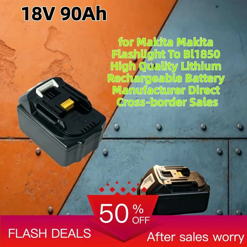 18V 90Ah for Makita Makita Flashlight To Bl1850 High Quality Lithium Rechargeable Battery Manufacturer Direct Cross-border Sales