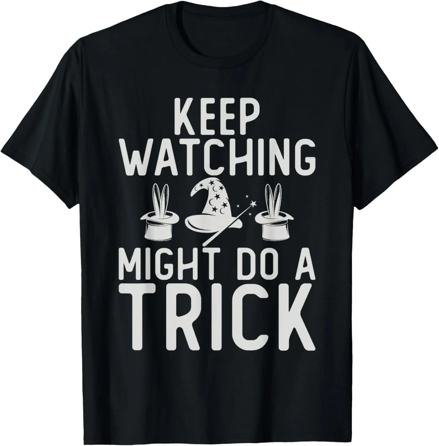 Magician Costume Keep Watching might do a Trick Magician T-Shirt