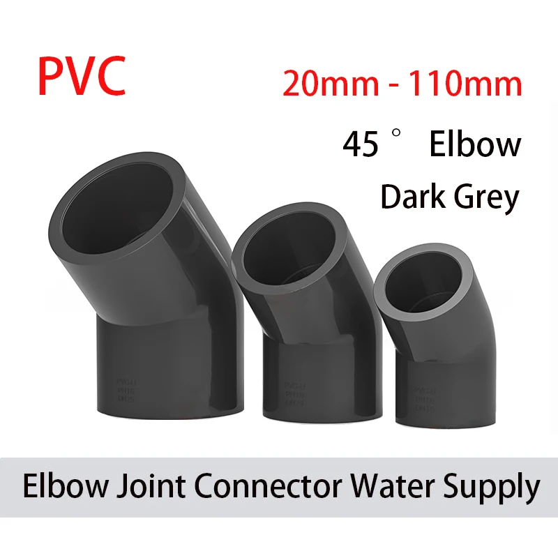 

1-10PC 20-110mm Dark Grey PVC Connector 45 Degree Elbow Connector Garden Irrigation Water Pipe Connector Aquarium Adapter