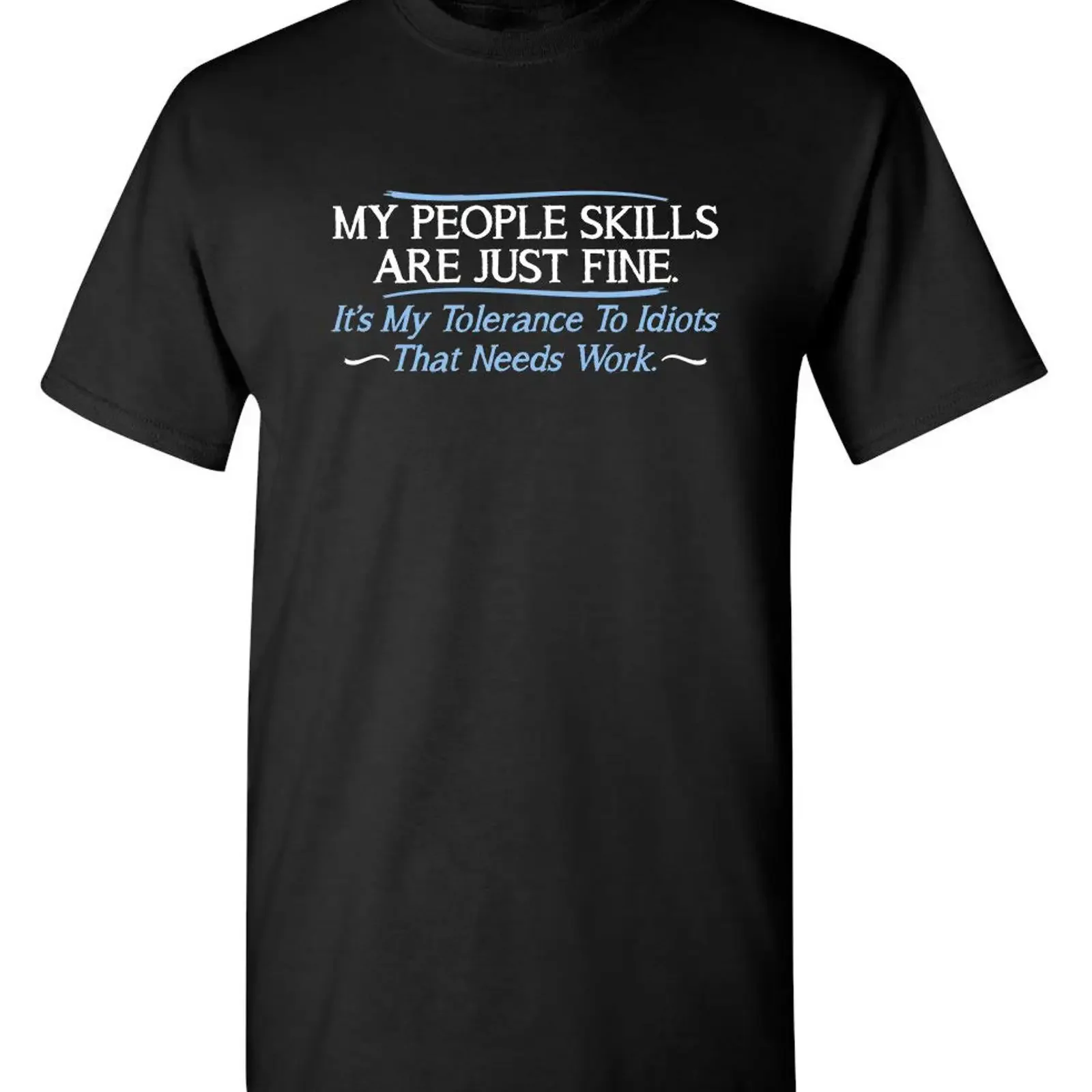 My People Skills are Fine It s Tolerance to Idiots that Needs Work T Shirt for Men Funny Sarcastic Novelty  vintage Washed