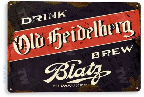 TIN SIGN Blatz Beer, Old Heidelberg, Milwaukee, Retro, Distressed, Brew, A252 --Tin Sign