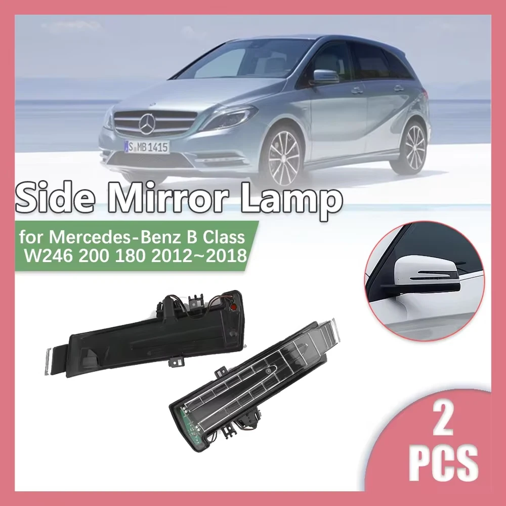 

Для Mercedes-Benz B Class W246 200 180 2012 ~ 2018 2013 2014 2015 2016 2017 Автомобильное боковое зеркало заднего вида, светодиодная индикаторная лампа указателя поворота, аксессуары