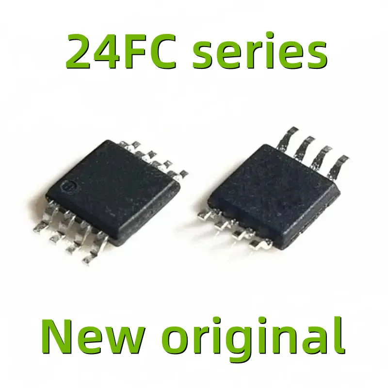 

New Original 24FC02-E MS 24FC04H-E 24FC04-I 24FC128-I 24FC256-I 24FC64-I MSOP-8