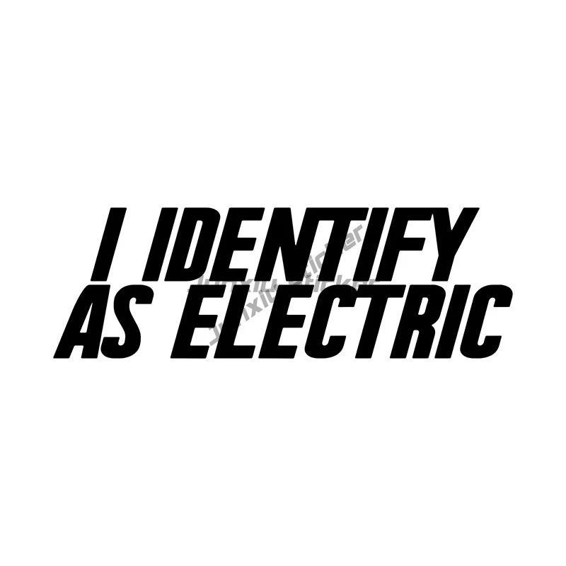I Identify As A Electric Car Stickers Electric Vehicle Design, Vinyl Waterproof and Sunscreen Decal