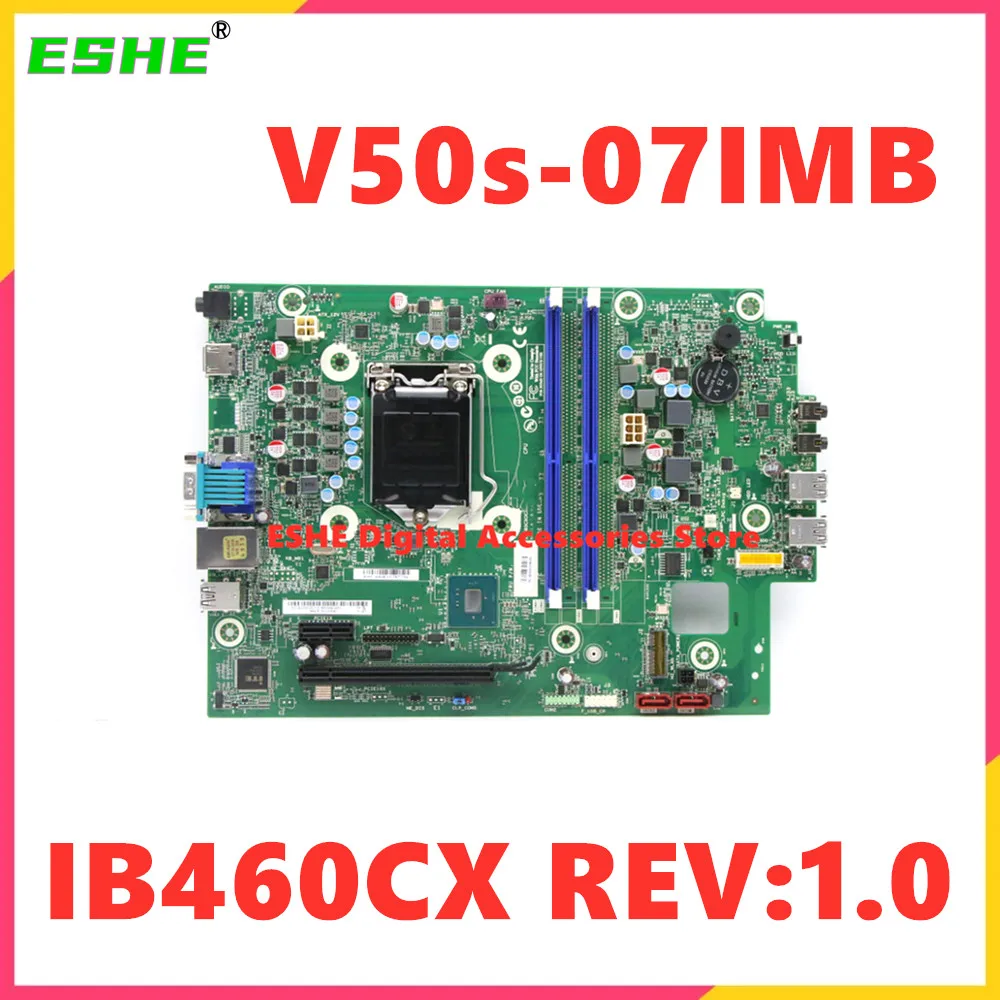 

MB B460 IB460CX Motherboard For Lenovo V50s-07IMB Desktop MotherBoard 5B20U54944 5B20U54128 5B20U54945 100% Test