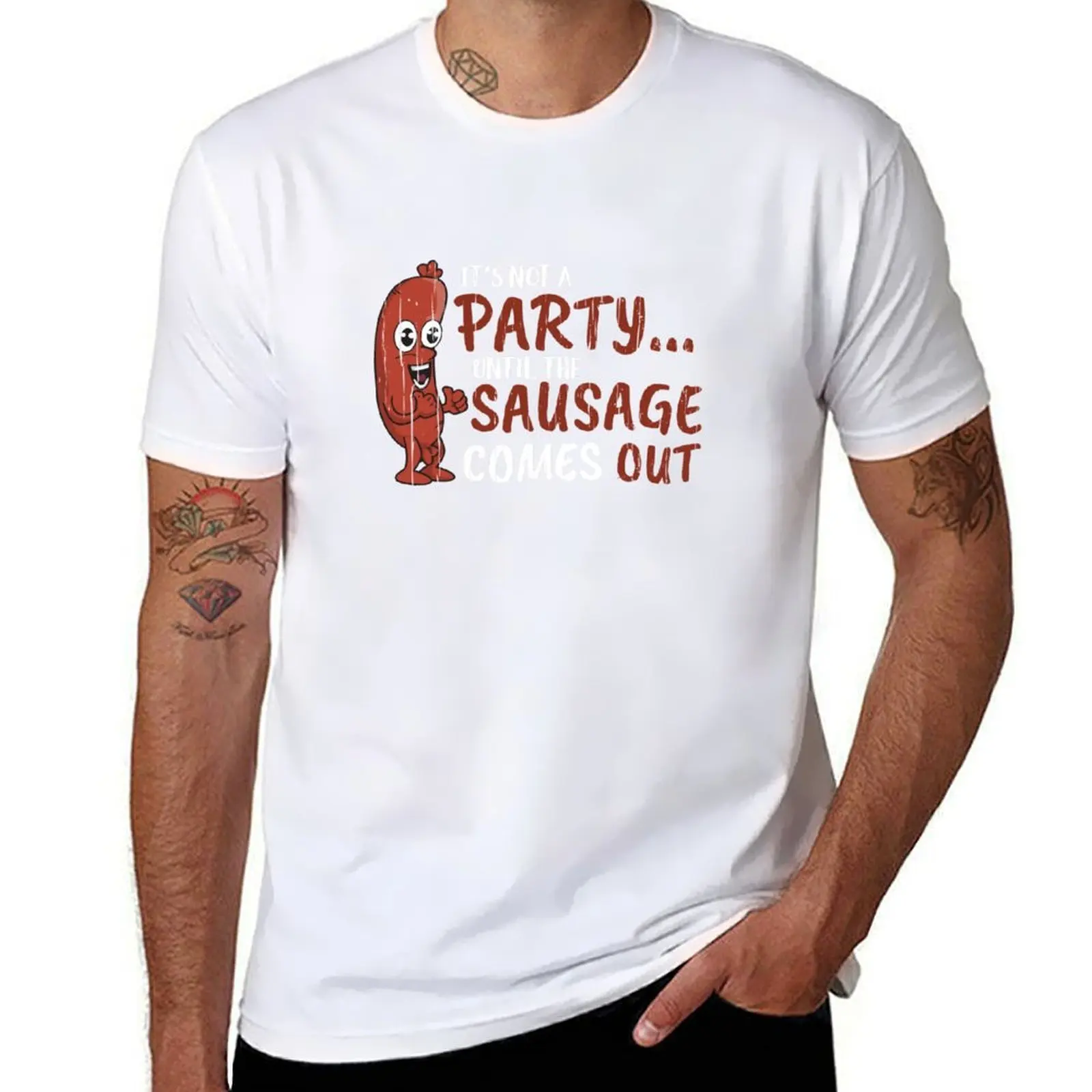 Its not a Party until the Sausage Comes Out Sausage Party T-Shirt funny t shirts dark humor t shirt man casual T-Shirt