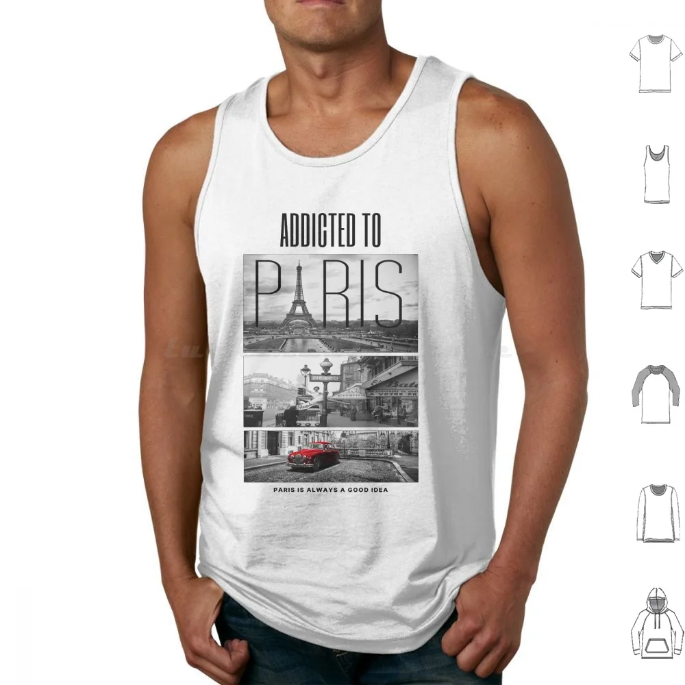 Funny Addicted To Paris Gift Life For Romance White Version ( Promotion In More Products ) Tank Tops Print Cotton