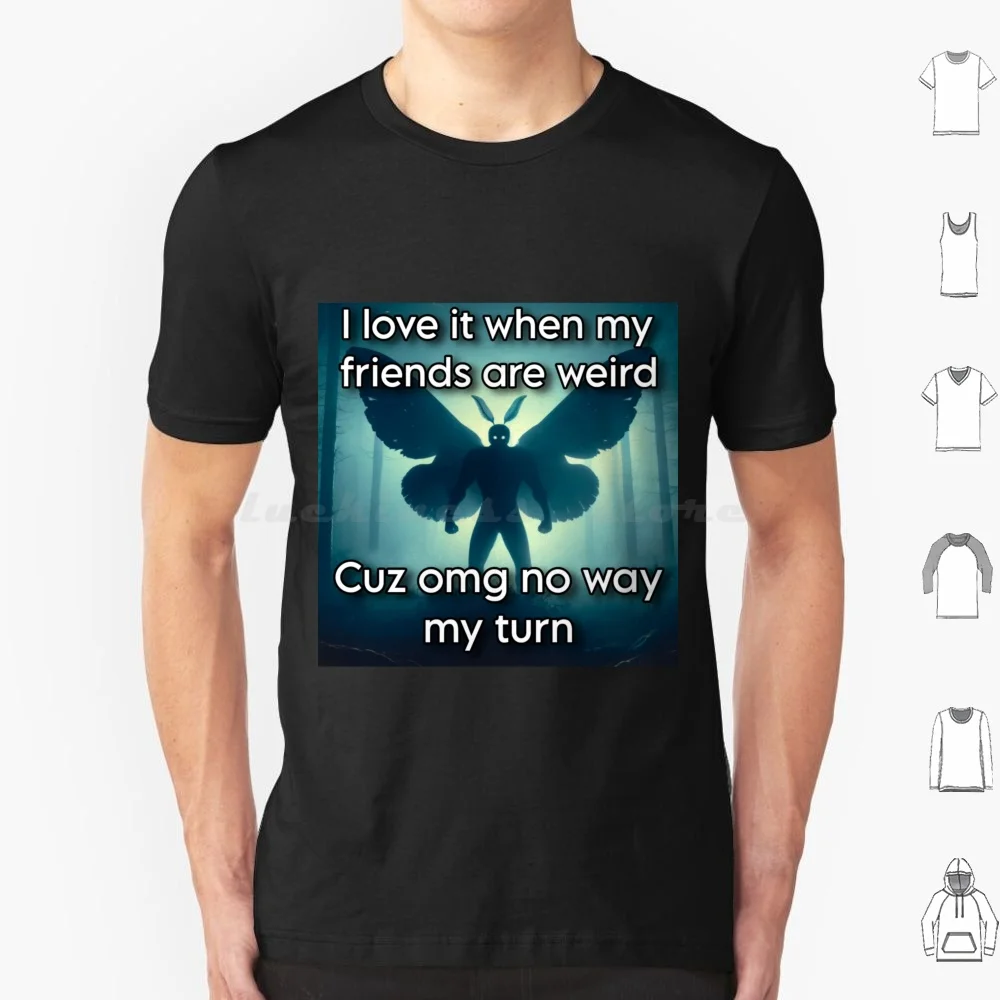 Camiseta No Way My Turn para hombres, mujeres y niños, 6xl, Mothman, nicho extraño, Meme divertido, contenido de meme Dank, combina con cronócamente en línea My Freak