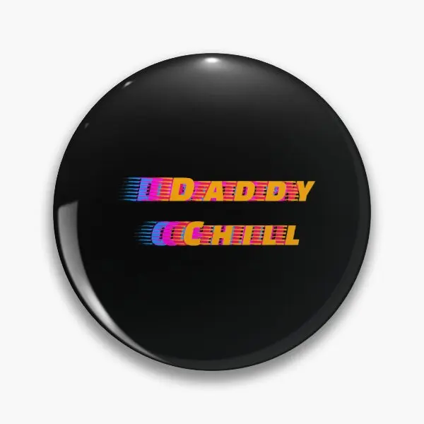 Daddy Chill  Soft Button Pin Lapel Pin Gift Metal Badge Cartoon Creative Hat Funny Jewelry Brooch Collar Clothes Women Fashion