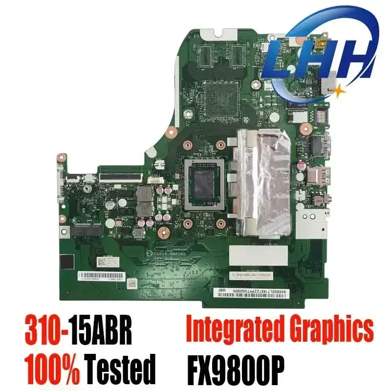 For Lenovo Ideapad 310-15ABR Laptop Motherboard NM-A741 5B20L71658 5B20L71646/71652 Mainboard  with CPU FX9800P GPU 2G RAM 4G