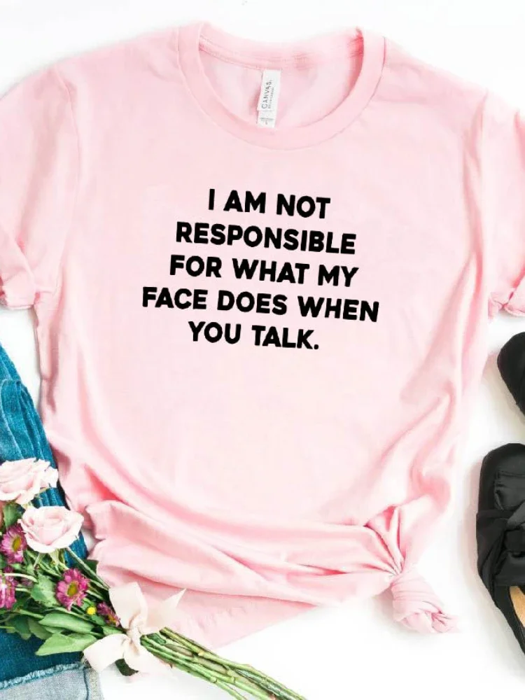 Camiseta holgada de manga corta con cuello redondo para mujer, camiseta con estampado de letras "I Am Not Responsable for What My Face"