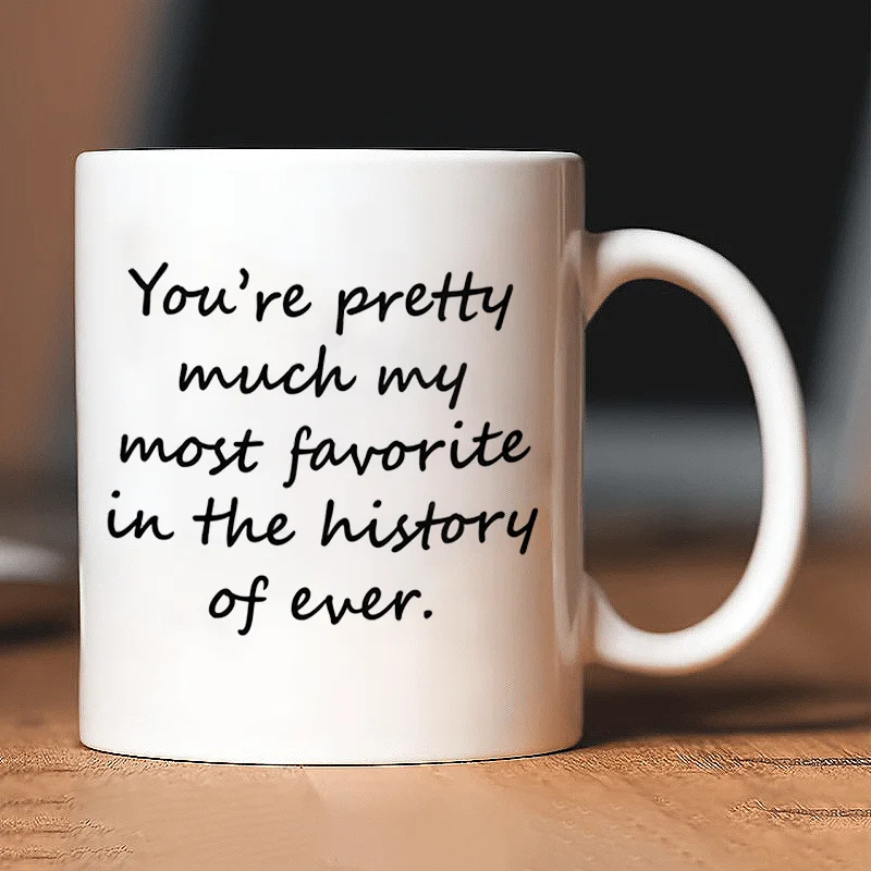 كوب قهوة سيراميك سعة 11 أونصة - "أنت المفضلة لدي في تاريخ الإطلاق" - هدية مضحكة وسخرية وتحفيزية للزوج