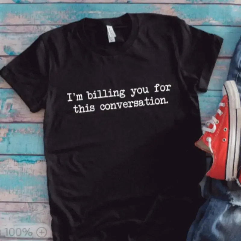 I'M Billing You For This Conversation Black T Shirt
