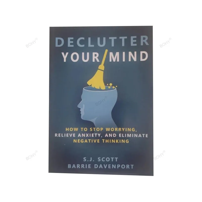 

Declutter Your Mind How to Stop Worrying, Relieve Anxiety and Eliminate Negative Thinking Book Paperback