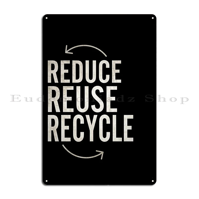 Reduce Reuse Recycle Metal Signs Cinema Plaques Wall Decor Custom Iron Tin Sign Poster