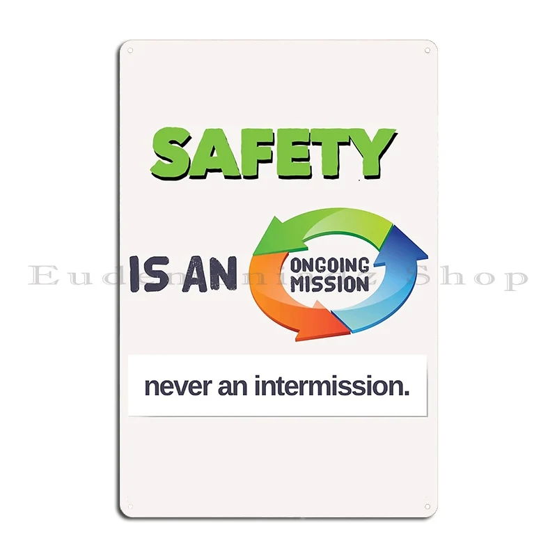 Safety Is An Ongoing Mission Never An Intermission Metal Sign Design Designing Cinema Club Cinema Tin Sign Poster