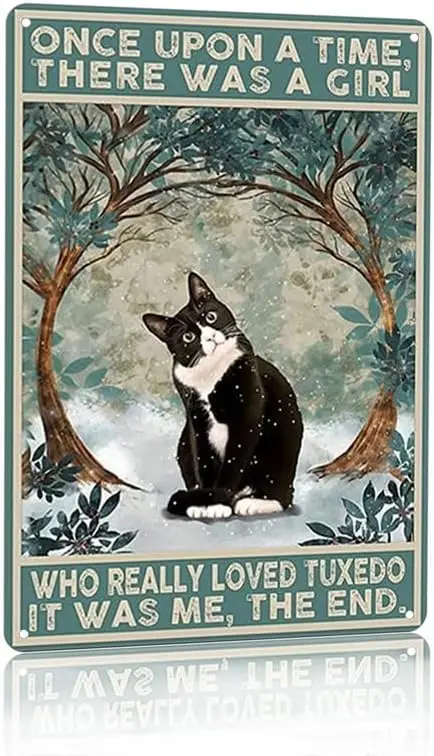 Tuxedo Cat Retro Metal Sign Once Upon A Time There Was A Girl Who Really Loved Tuxedo Poster Home Wall Bar Pub Bathroom Toilet W