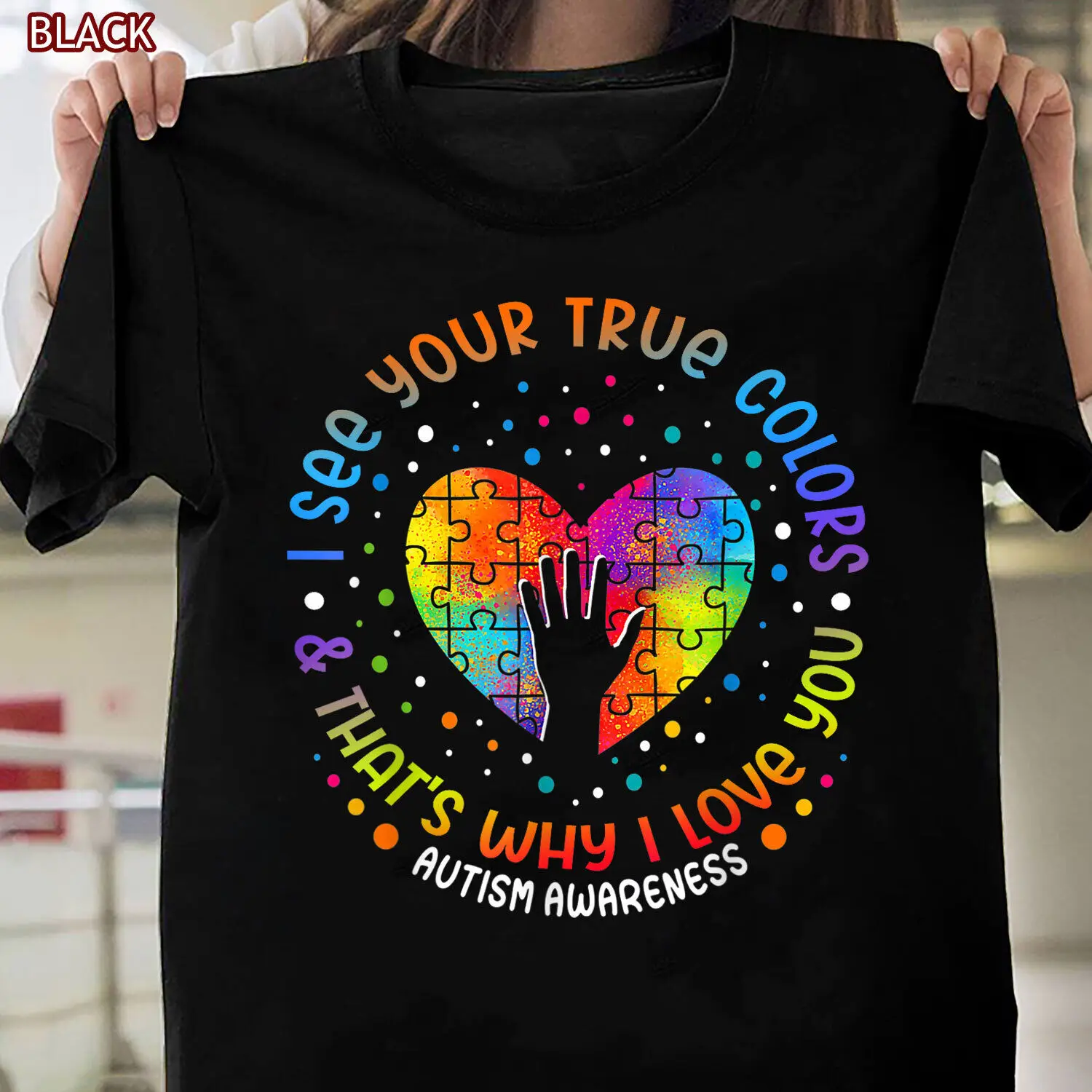 

I See Your True Colors Puzzle World Autism Awareness Month TShirt for Women Men