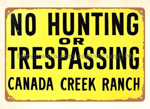 No Hunting or trespassing Canada Creek Ranch metal tin sign garage store