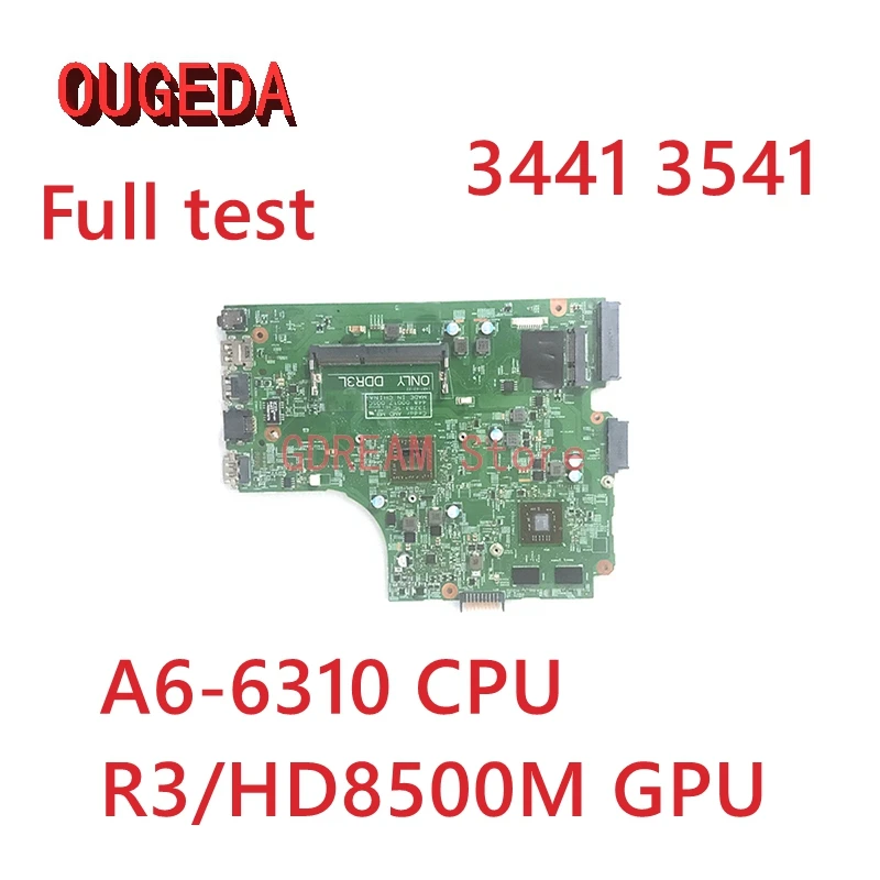 

OUGEDA CN-04XK49 04XK49 0F594Y 13283-1 XY1KC Mainboard For DELL Inspiron 3441 3541 Laptop Motherboard A6-6310 CPU R3/HD8500M GPU