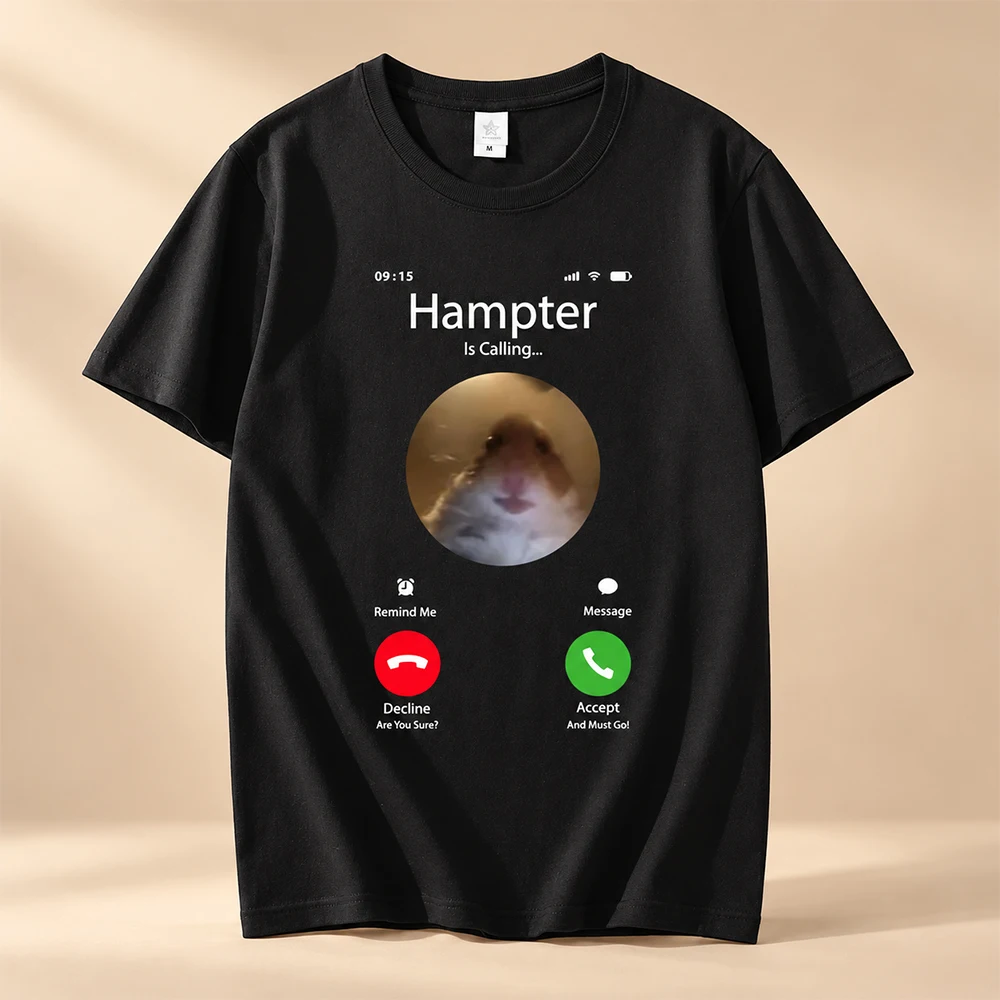 Hampter Is Calling Funny Meme T-Shirt  Hamster Staring Front Camera Graphic Tee  Cotton Short Sleeve Streetwear Gift Shirt