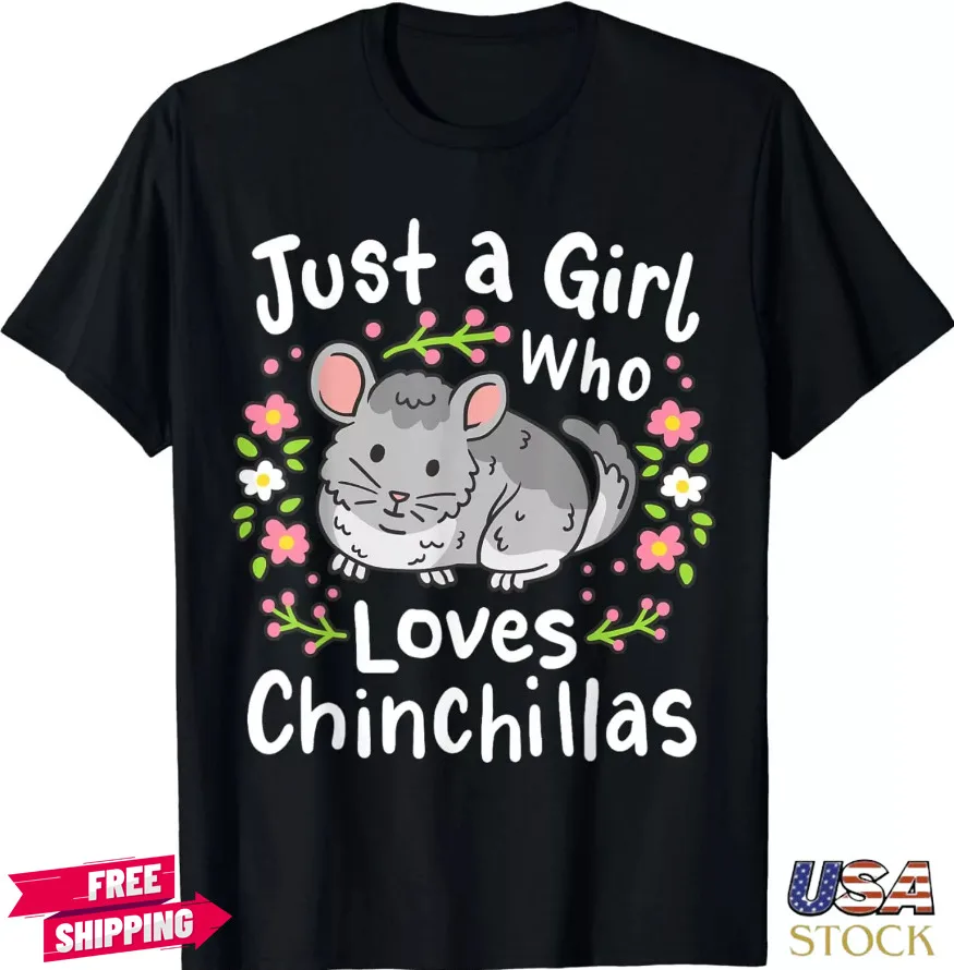 Chinchilla Funny Just a Girl Who Loves Chinchillas Tee Unisex T-Shirt S-3XL