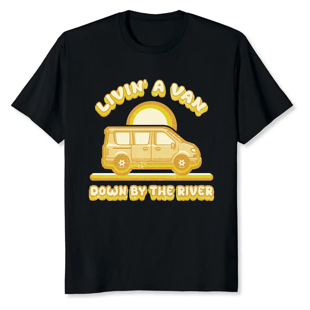 Livin' In A Van Down ByThe River T-Shirt  Tees Y2K tops Unisex Summer Short Sleeve