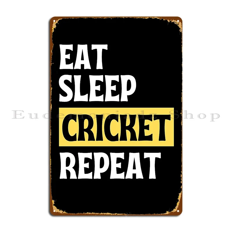 Eat Sleep Cricket Repeat Funny Cricket Sayings Metal Sign Party Kitchen Poster Personalized Club Bar Tin Sign Poster