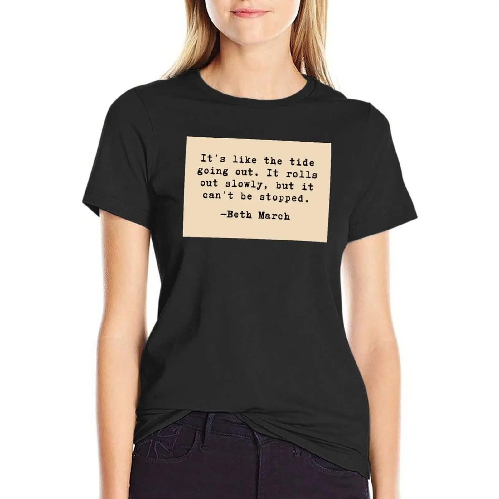 

Like the tide going out - Beth March // Little Women T-Shirt plain kawaii clothes plus size tops blacks Womens graphic t shirts