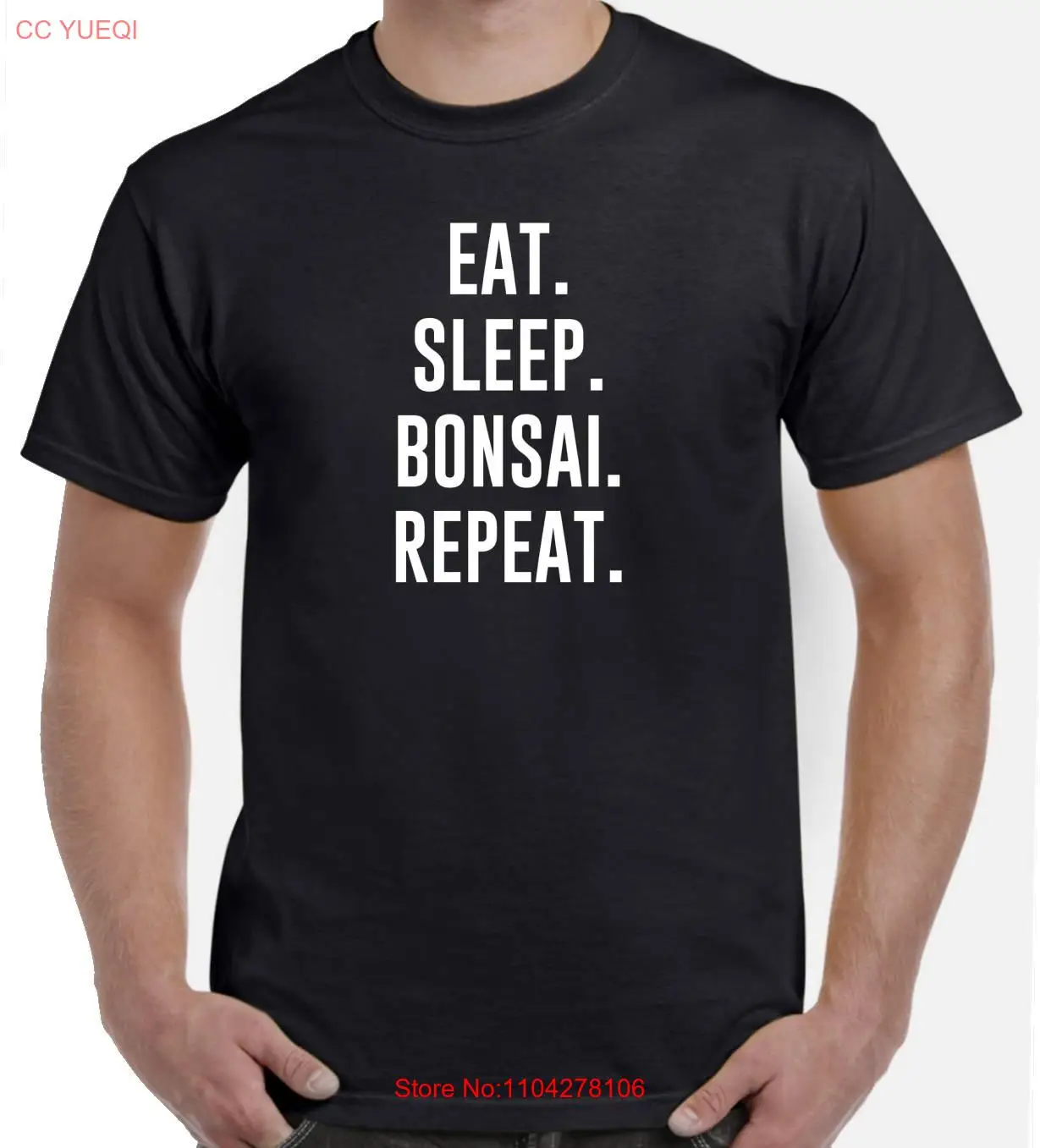 

Eat Sleep Bonsai Repeat T Shirt long or short sleeves