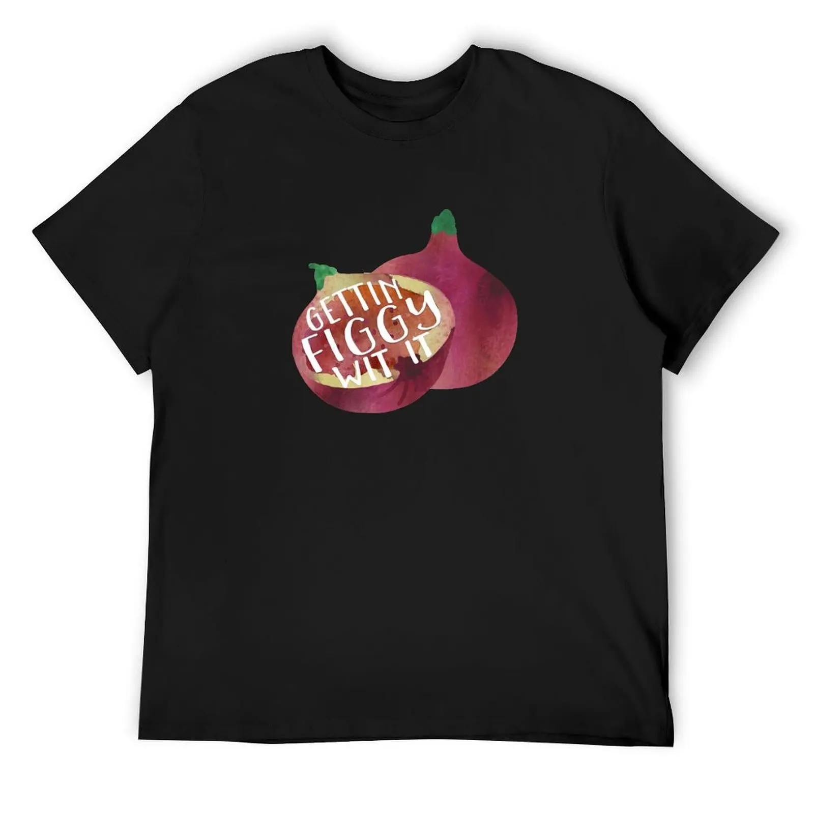 

Gettin Figgy Wit It T-Shirt anime vintage t shirts Anime t-shirt t shirts men