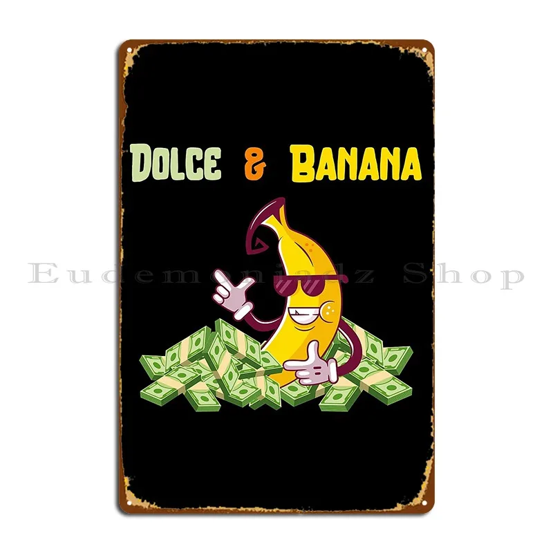 Dolce And Banana Metal Signs Pub Designer Wall Decor Bar Cave Club Tin Sign Poster